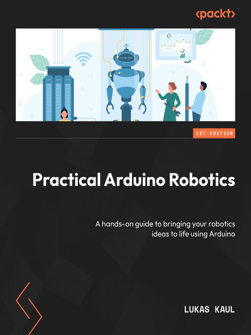 Title details for Practical Arduino Robotics by Lukas Kaul - Wait list